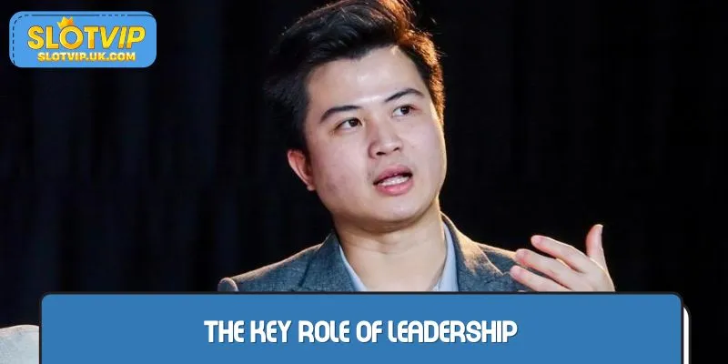 The key role of leadership
