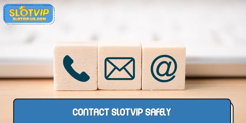 Contact SLOTVIP safely through 4 popular channels