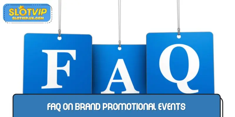 FAQ on brand promotional events