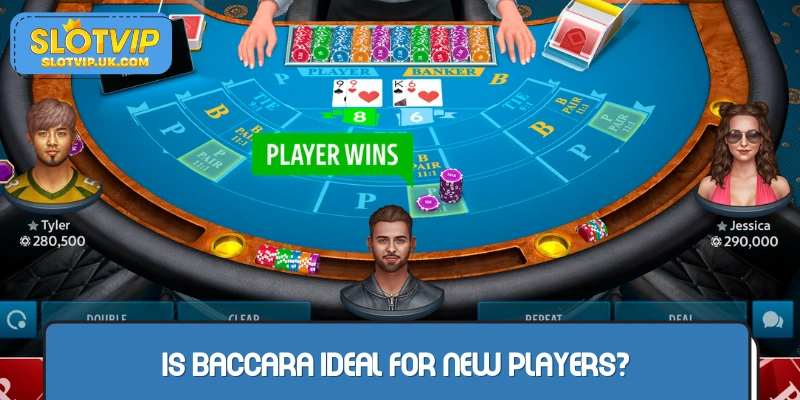 Are the Baccara rooms beginner-friendly?