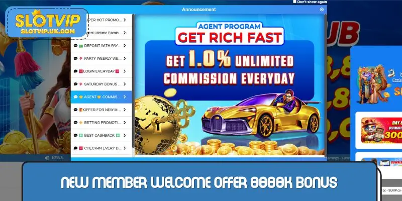 New member welcome offer 8888K bonus
