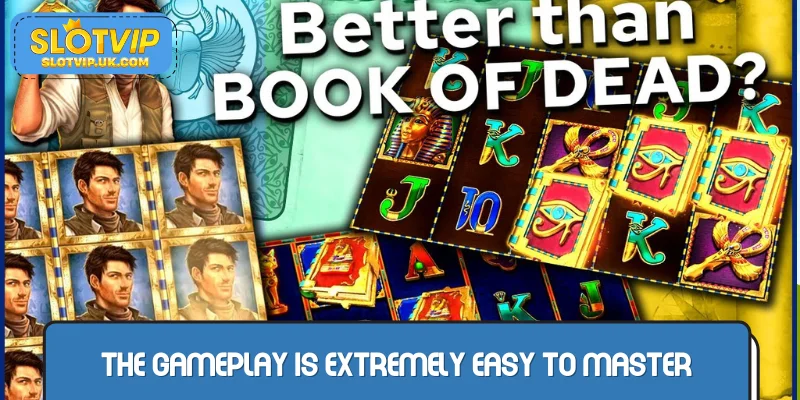Playing Book of Dead is incredibly easy