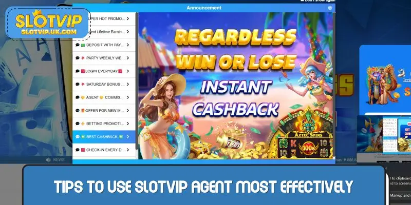 Tips to use SLOTVIP agent most effectively